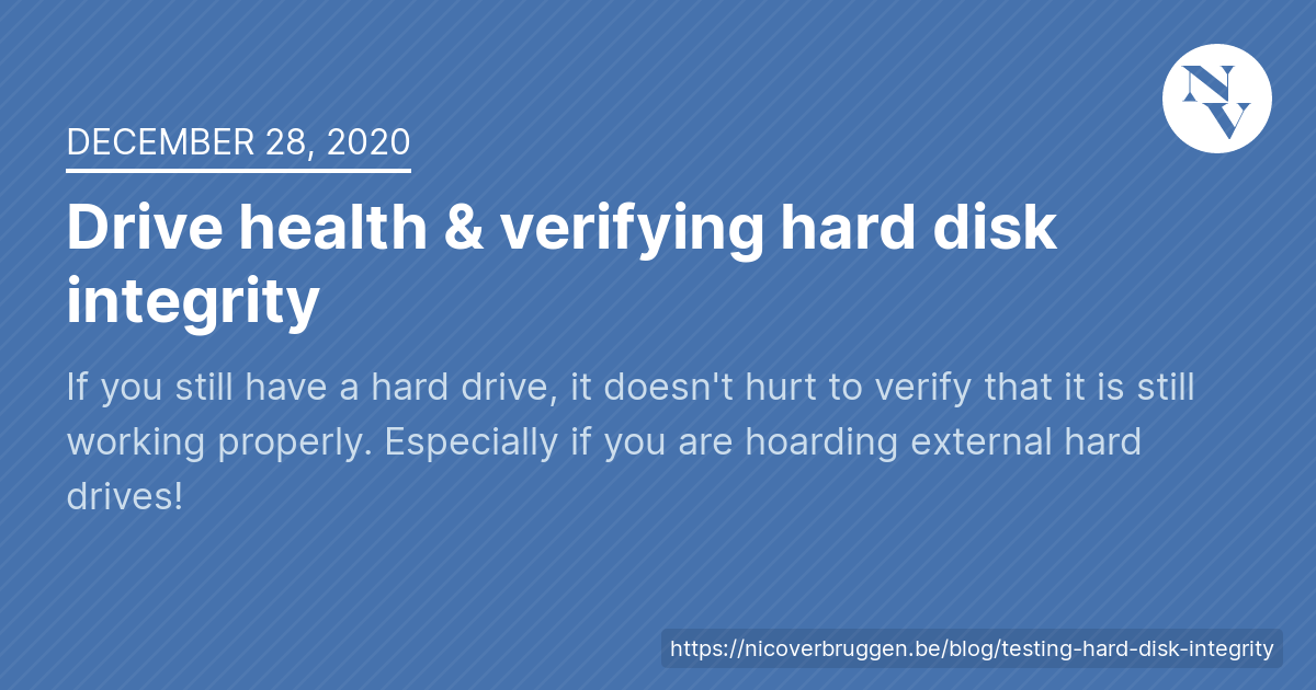 Drive health & verifying hard disk integrity | nicoverbruggen.be